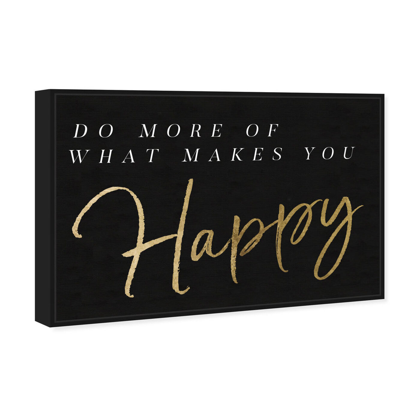 Angled view of What Makes You Happy Gold and Gray featuring typography and quotes and motivational quotes and sayings art.