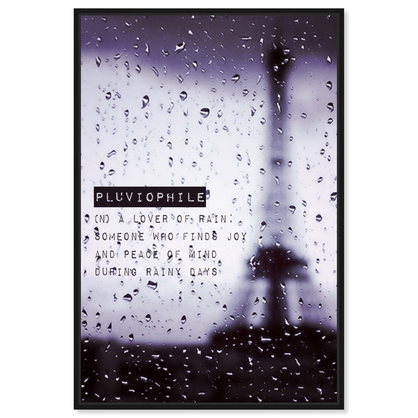 Front view of Pluviophile featuring typography and quotes and quotes and sayings art.