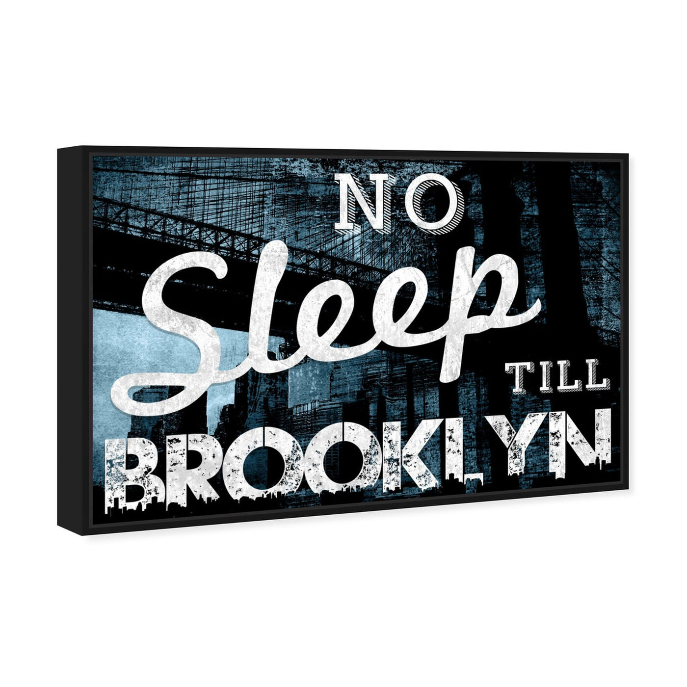 Angled view of No Sleep Till Brooklyn featuring typography and quotes and quotes and sayings art.