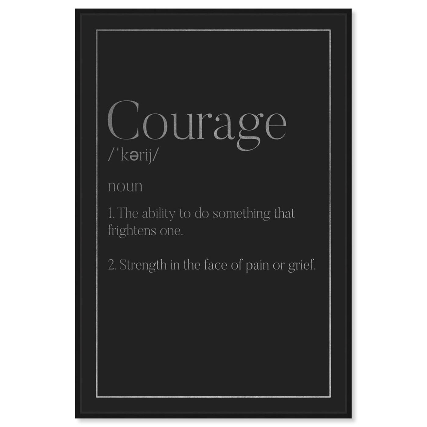 Front view of Courage featuring typography and quotes and motivational quotes and sayings art.