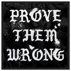 Front view of Prove Them Wrong featuring typography and quotes and motivational quotes and sayings art. image number null