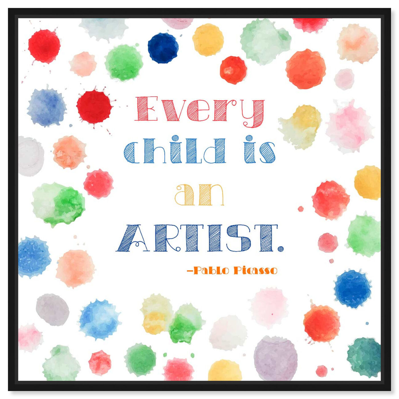 Front view of Every Child is an Artist featuring typography and quotes and family quotes and sayings art.
