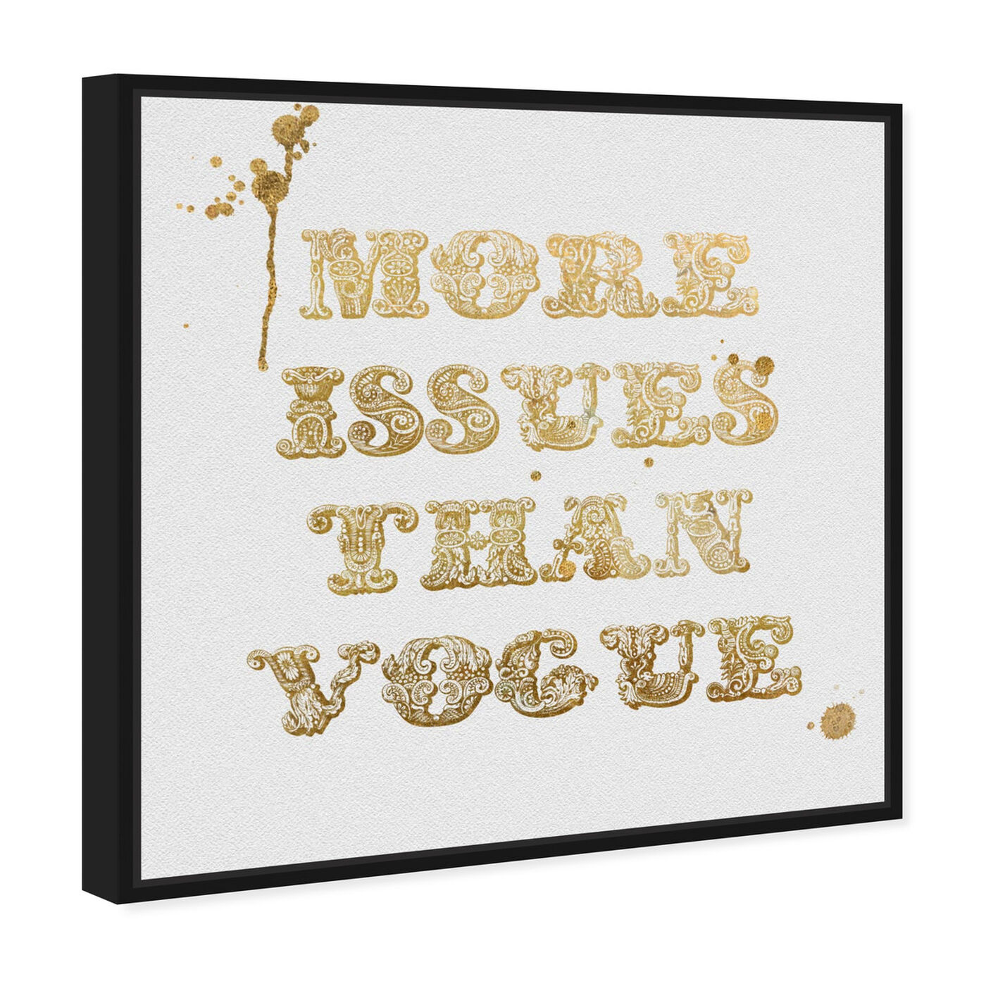 Angled view of More Issues Than Vogue featuring typography and quotes and fashion quotes and sayings art.