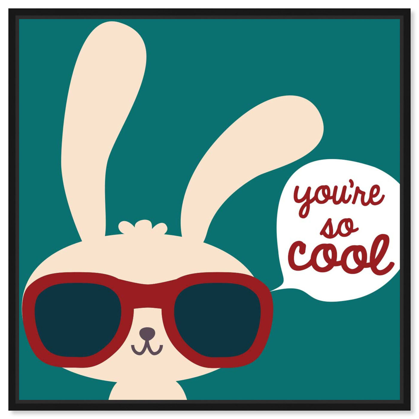 Front view of You're So Cool featuring typography and quotes and funny quotes and sayings art.