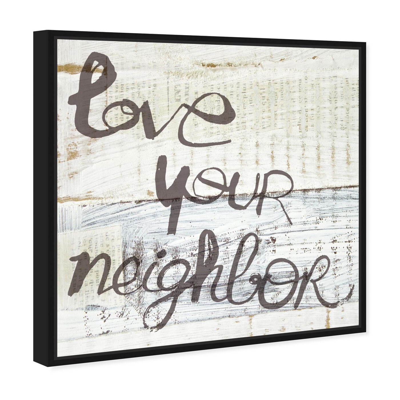 Angled view of Love Your Neighbor featuring typography and quotes and love quotes and sayings art.