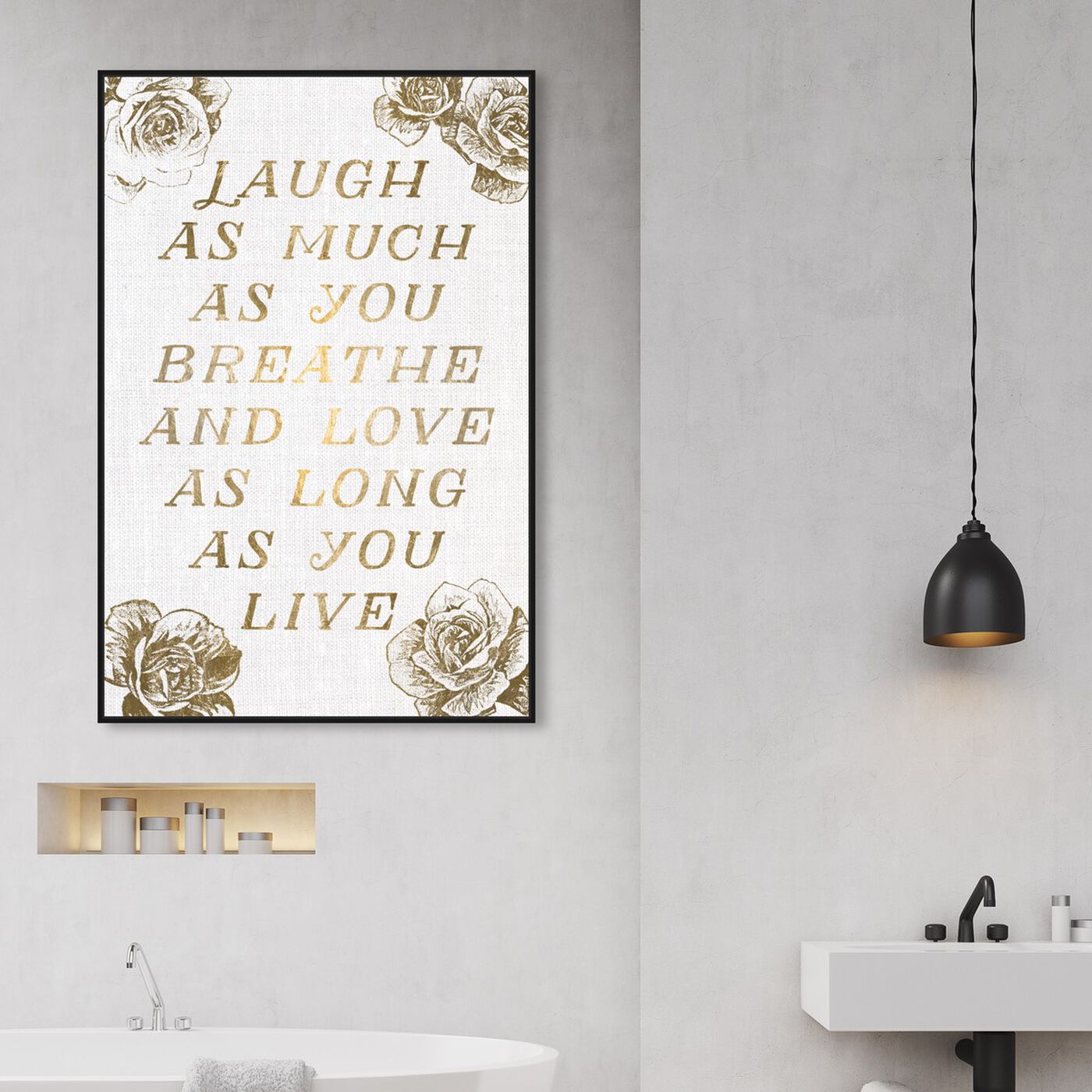 Hanging view of Laugh and Live Roses featuring typography and quotes and love quotes and sayings art.
