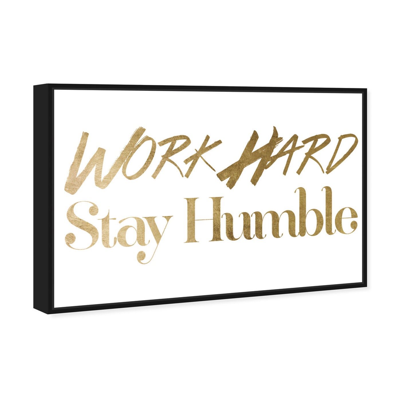 Angled view of Work Hard Gold Foil featuring typography and quotes and inspirational quotes and sayings art.