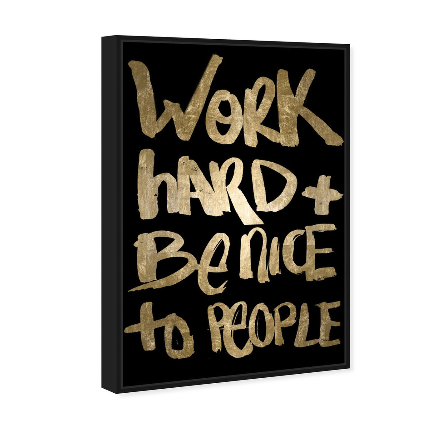 Angled view of Work And Be Nice Black featuring typography and quotes and inspirational quotes and sayings art.