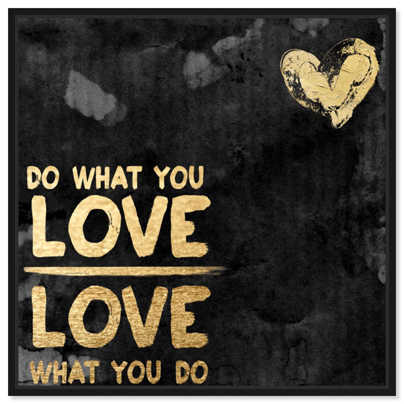 Front view of Do What You Love II featuring typography and quotes and love quotes and sayings art.