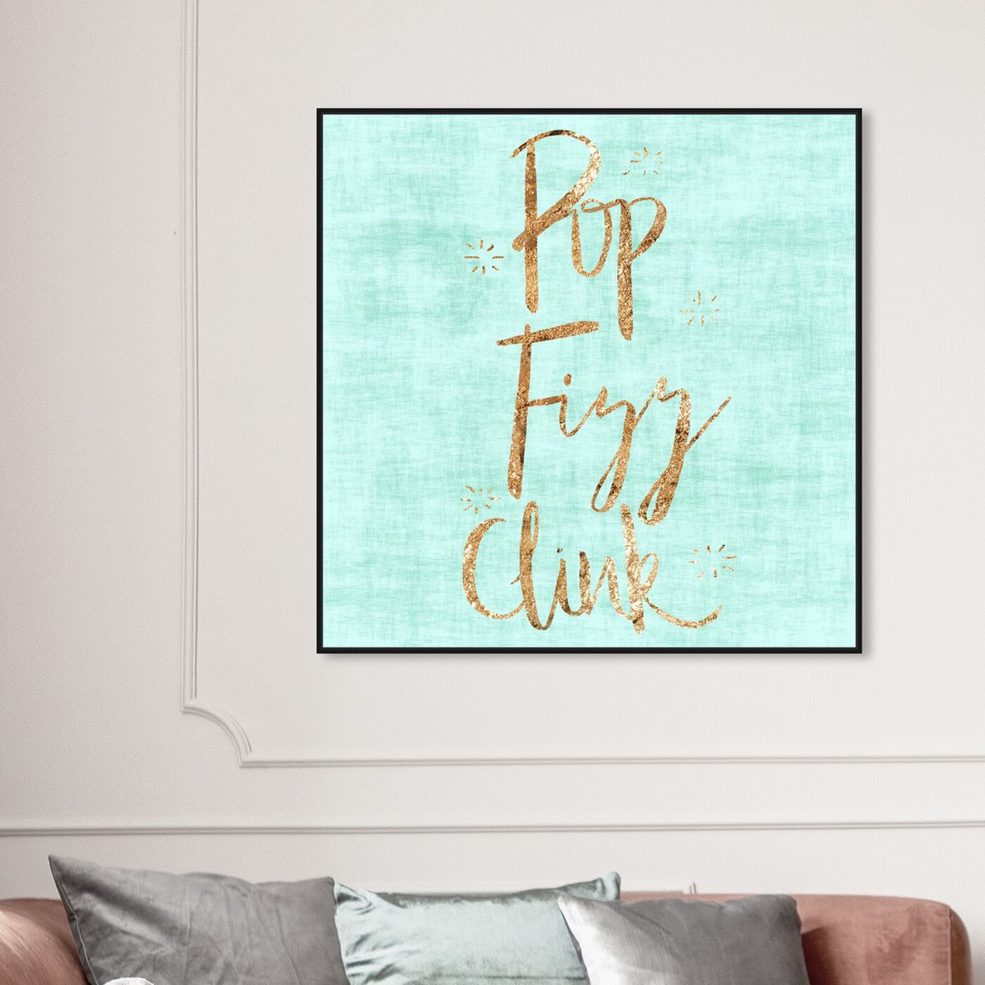 Hanging view of Pop Fizz Clink featuring typography and quotes and funny quotes and sayings art.
