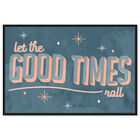 Front view of Good Times featuring typography and quotes and inspirational quotes and sayings art. image number null