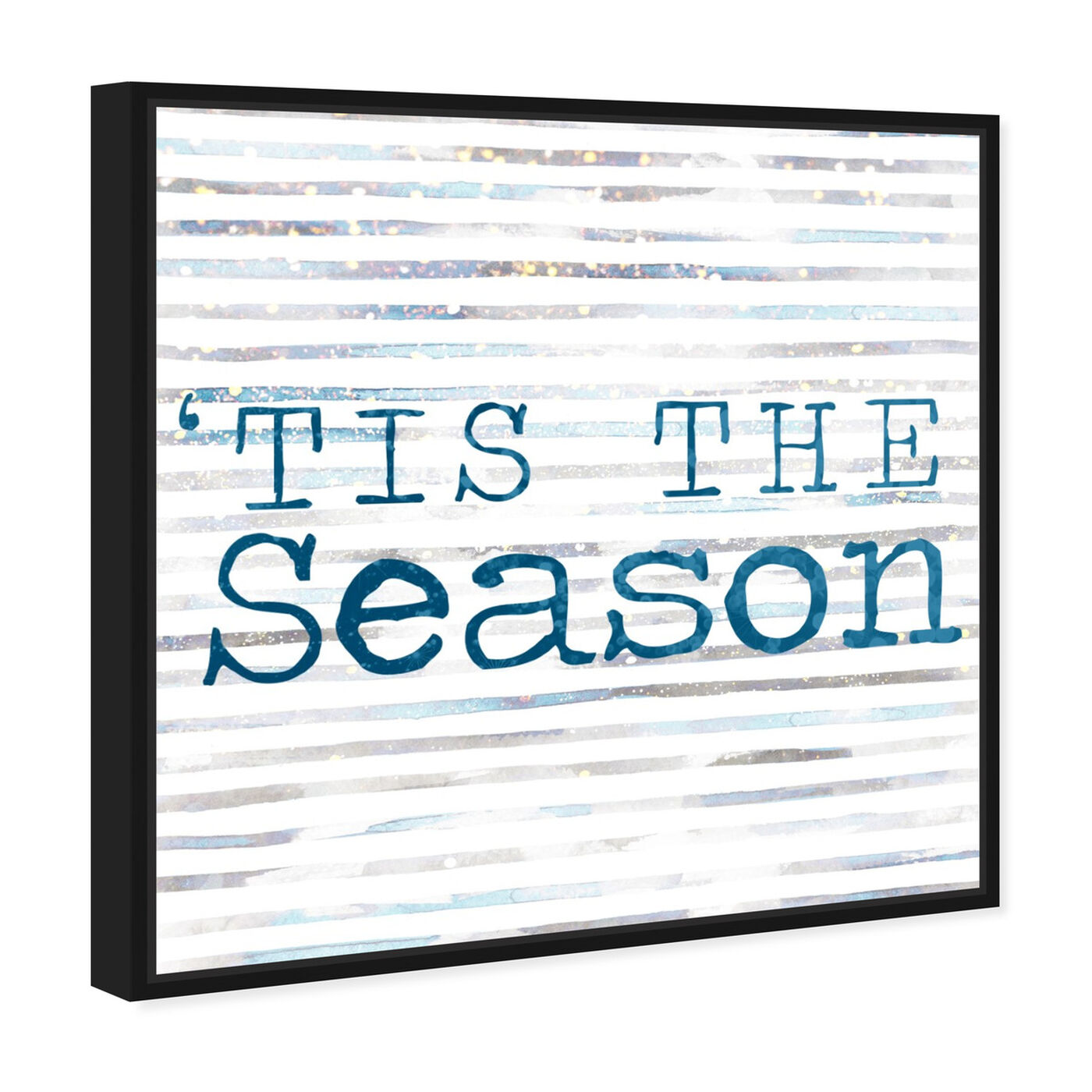 Angled view of Tis The Season featuring typography and quotes and quotes and sayings art.