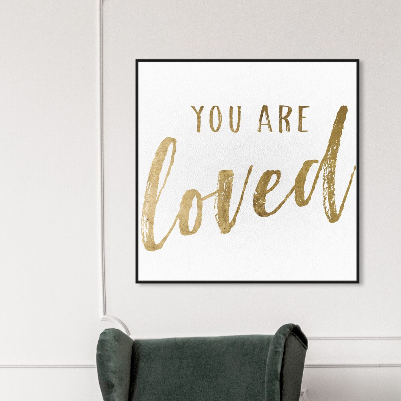 Hanging view of You Are Loved Gold featuring typography and quotes and love quotes and sayings art.