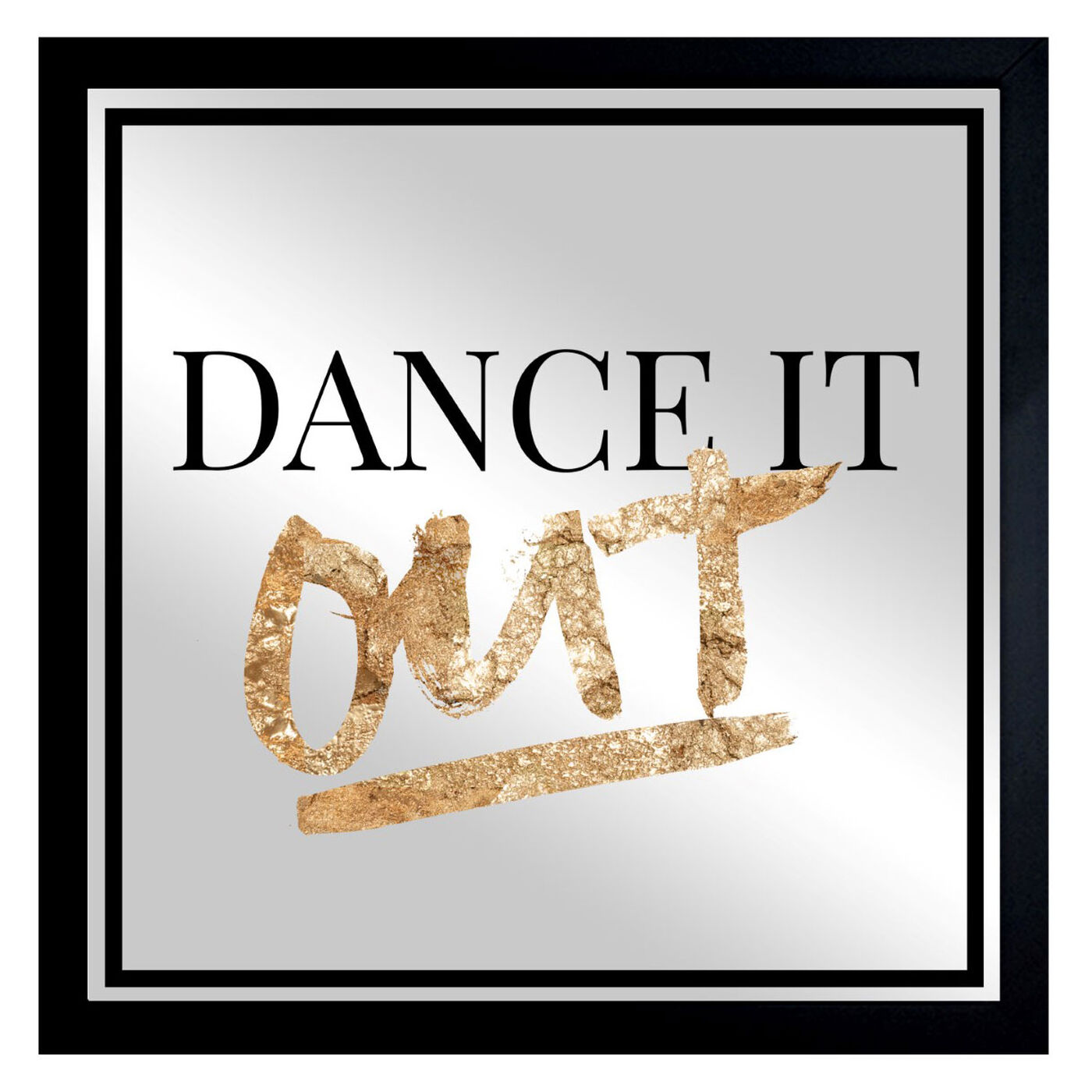 Front view of Dancing Out Gold featuring typography and quotes and inspirational quotes and sayings art.