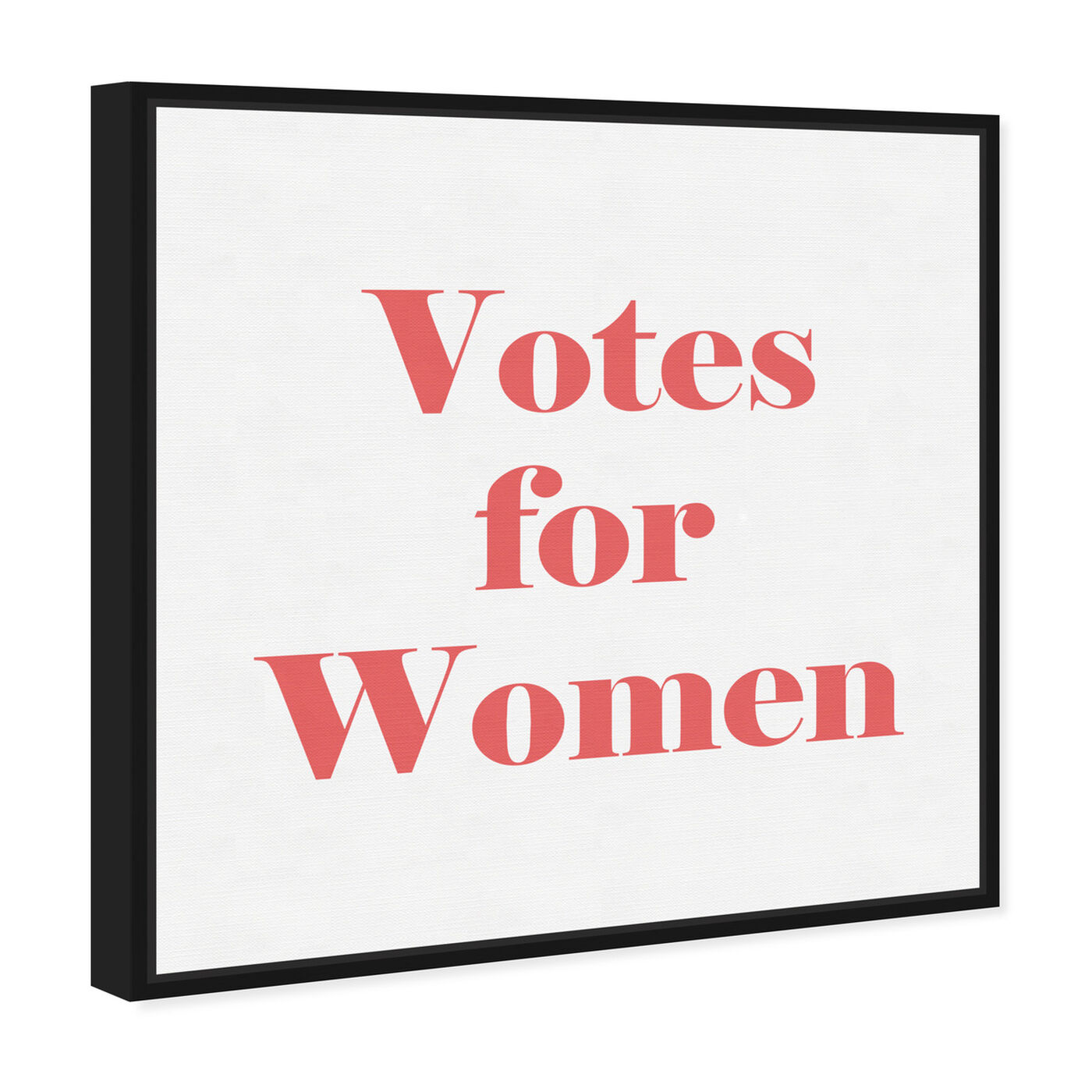 Angled view of Votes for Women featuring typography and quotes and empowered women quotes and sayings art.