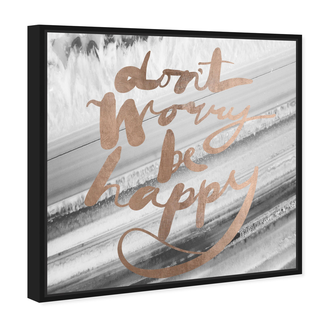 Angled view of Don't Worry Rose Gold featuring typography and quotes and inspirational quotes and sayings art.