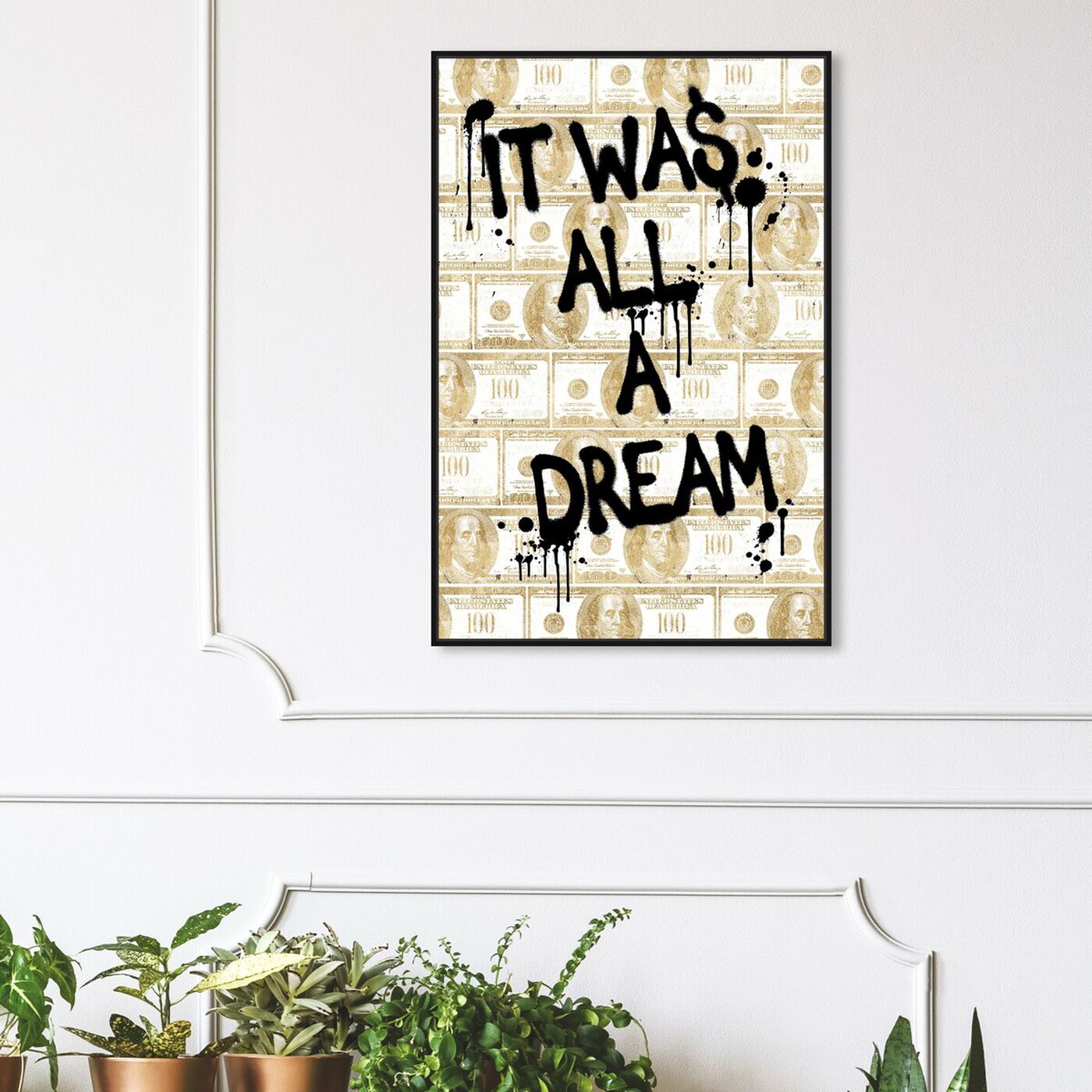 Hanging view of All a Dream Money featuring typography and quotes and motivational quotes and sayings art.