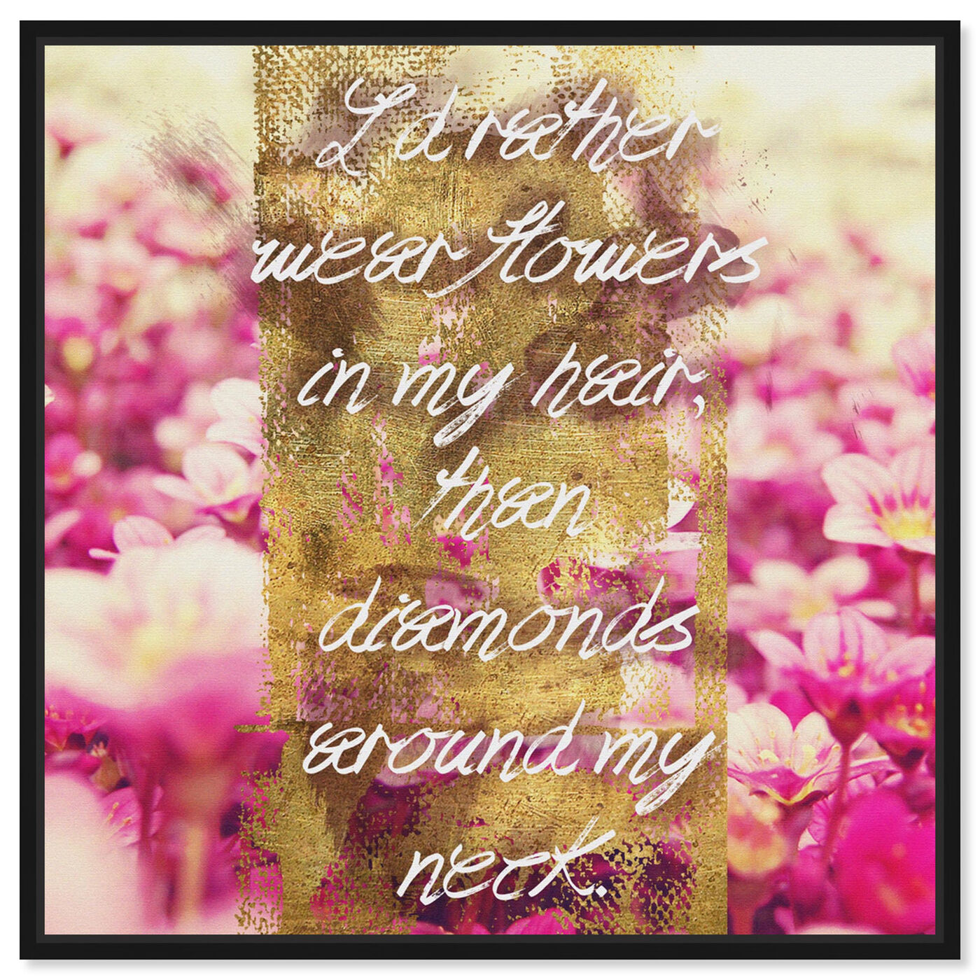 Front view of Flowers in My Hair I featuring typography and quotes and beauty quotes and sayings art.