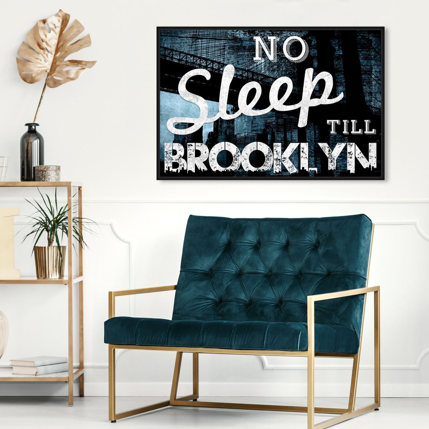 Hanging view of No Sleep Till Brooklyn featuring typography and quotes and quotes and sayings art.