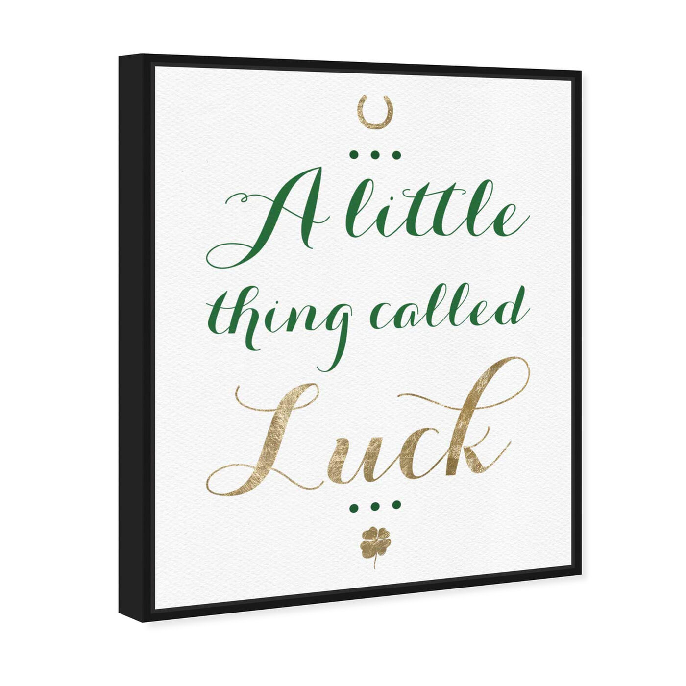 Angled view of A Little Thing Called Luck featuring typography and quotes and quotes and sayings art.