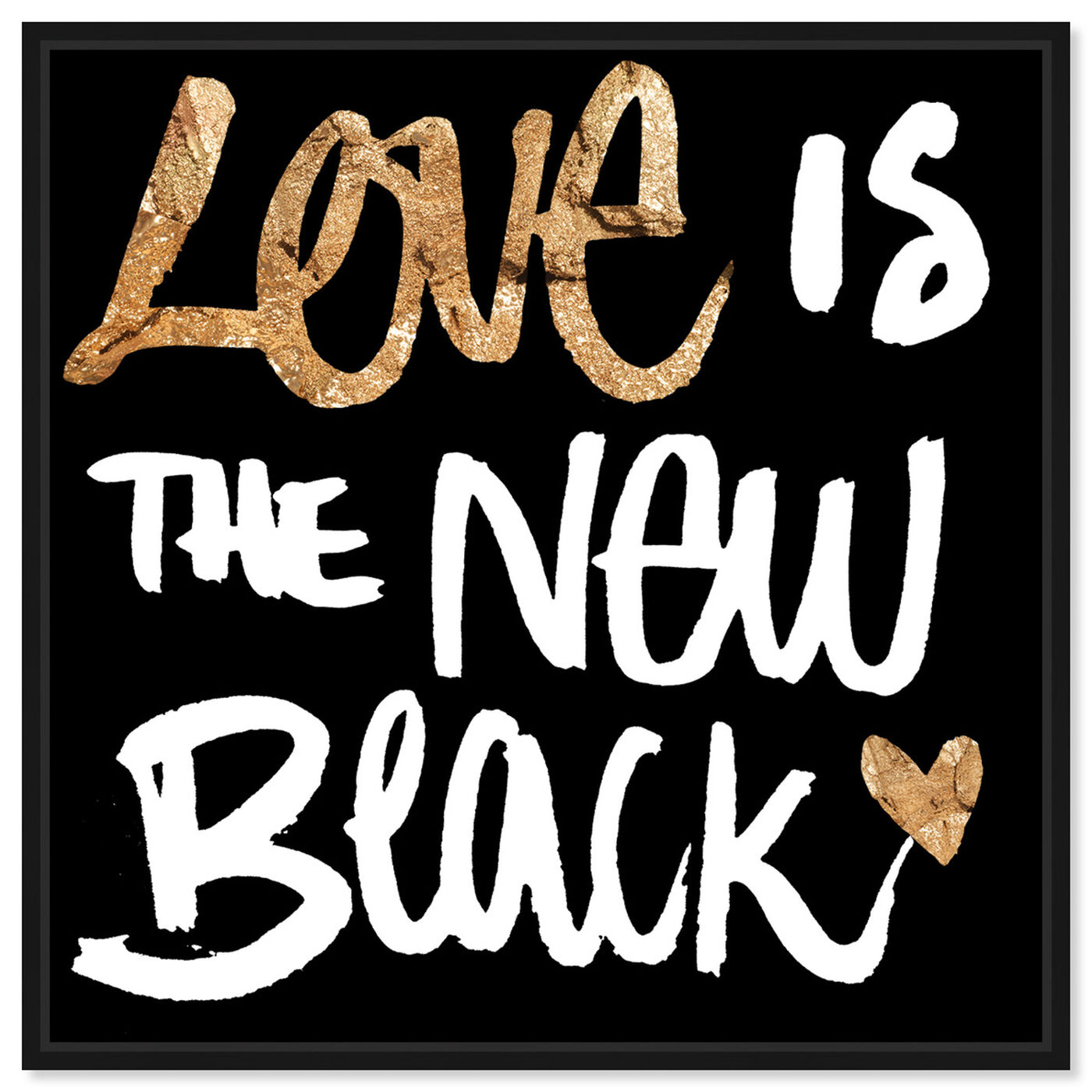 Front view of Love Is The New Black featuring typography and quotes and love quotes and sayings art.