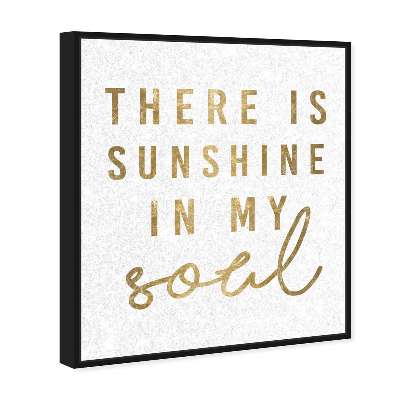 Angled view of Sunshine in My Soul featuring typography and quotes and beauty quotes and sayings art.
