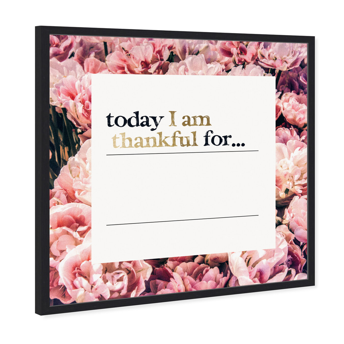 Angled view of Thankful For Peonies featuring typography and quotes and inspirational quotes and sayings art.