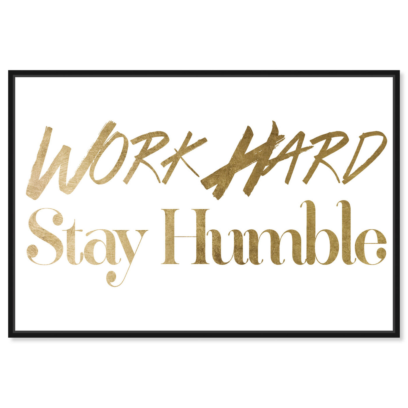 Front view of Work Hard Gold Foil featuring typography and quotes and inspirational quotes and sayings art.