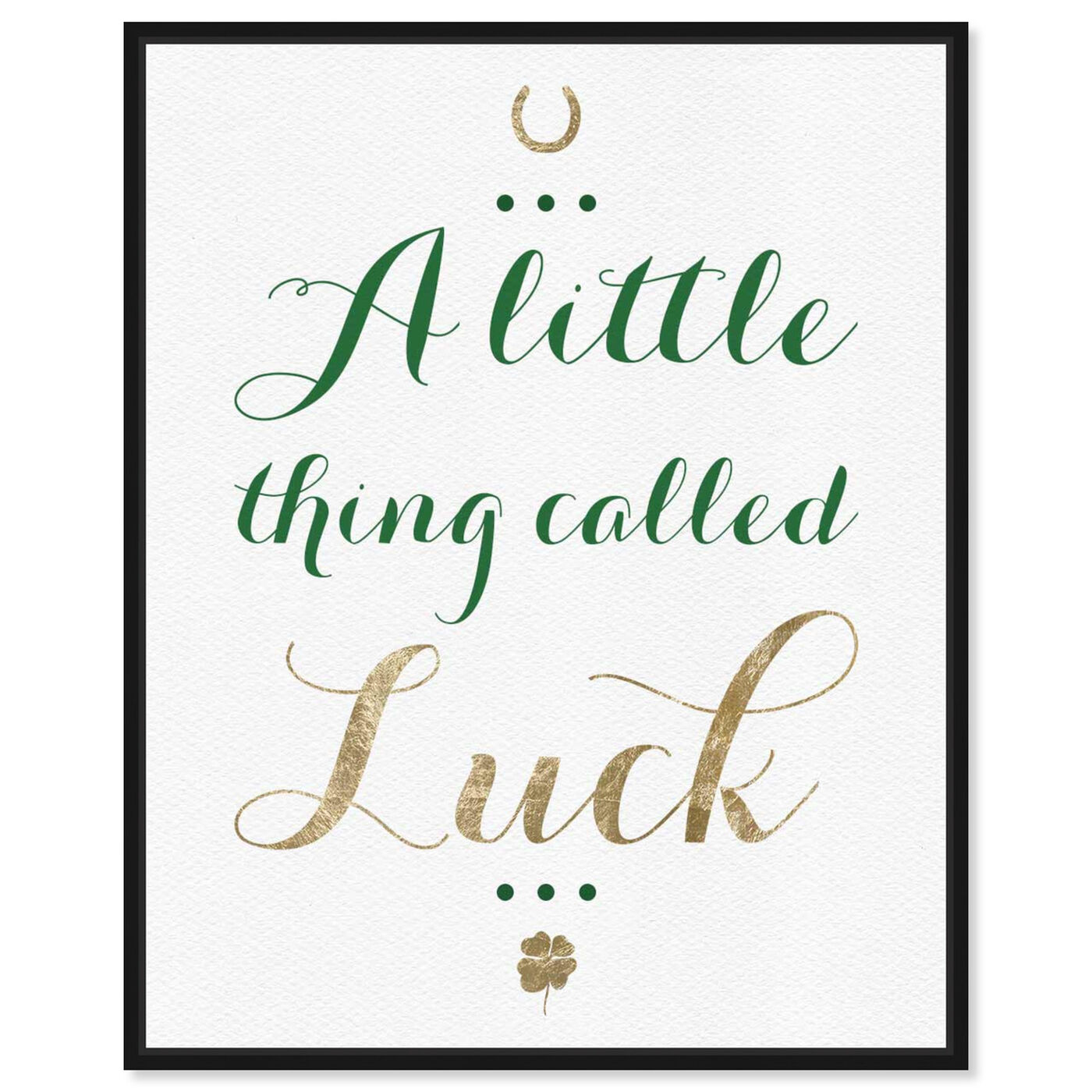 Front view of A Little Thing Called Luck featuring typography and quotes and quotes and sayings art.