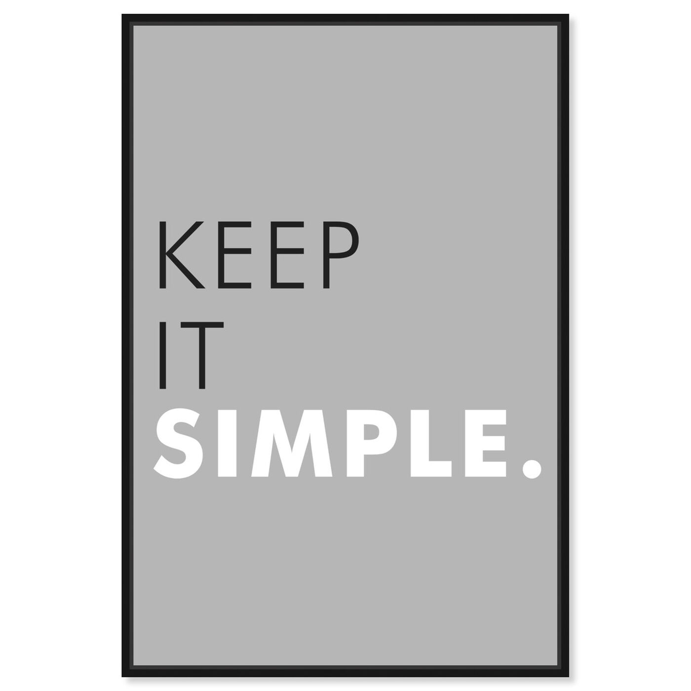 Front view of Keep It Simple featuring typography and quotes and quotes and sayings art.