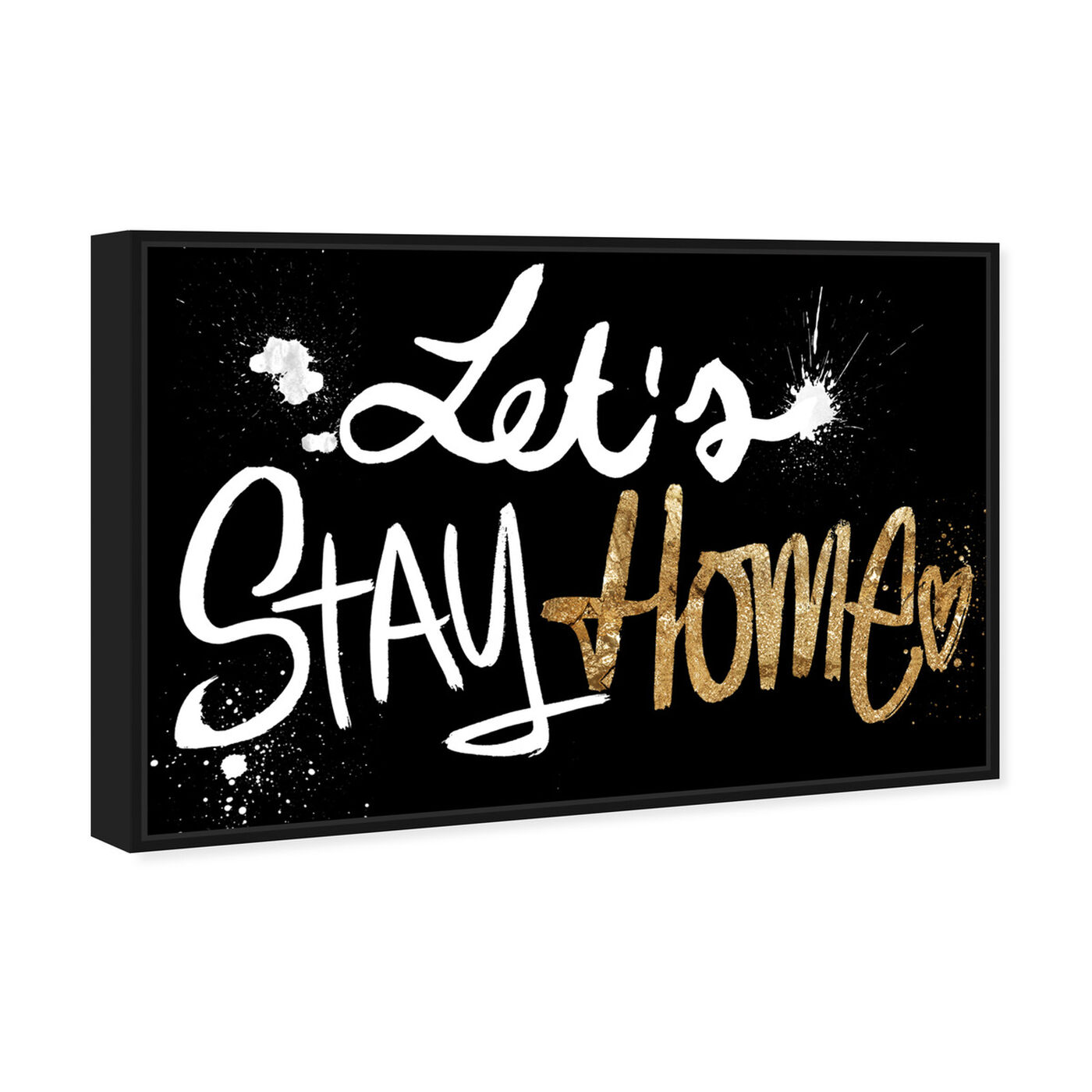 Angled view of Let's Stay Home Night featuring typography and quotes and quotes and sayings art.
