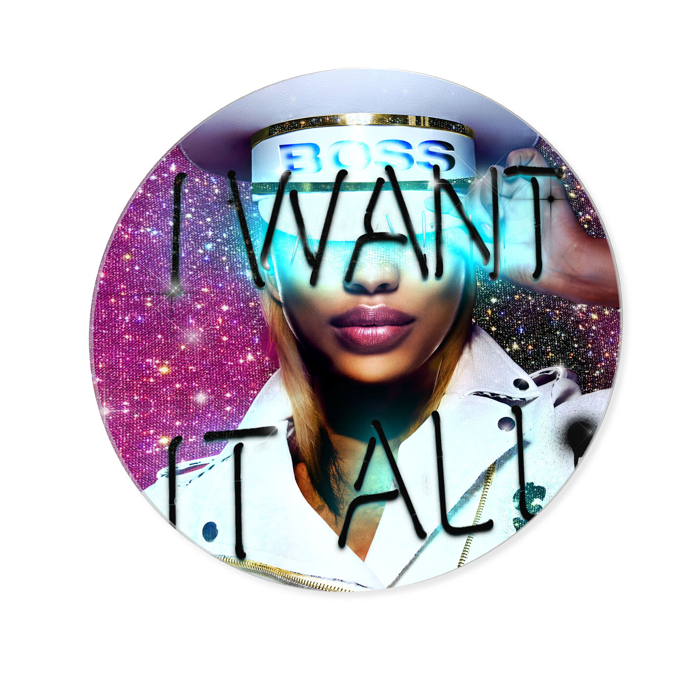 Want It All Queen - Round Acrylic Art