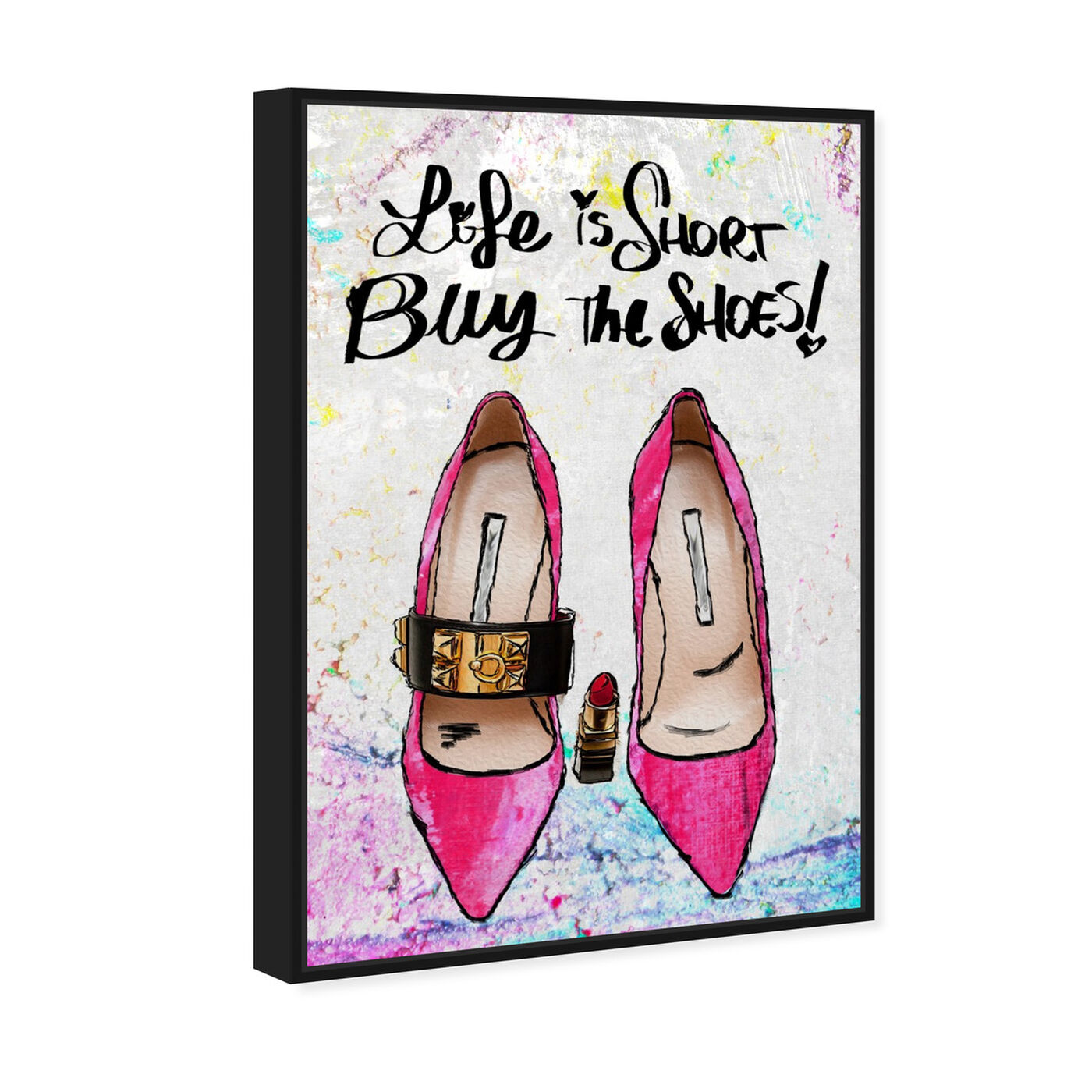 Angled view of Buy The Shoes featuring typography and quotes and fashion quotes and sayings art.
