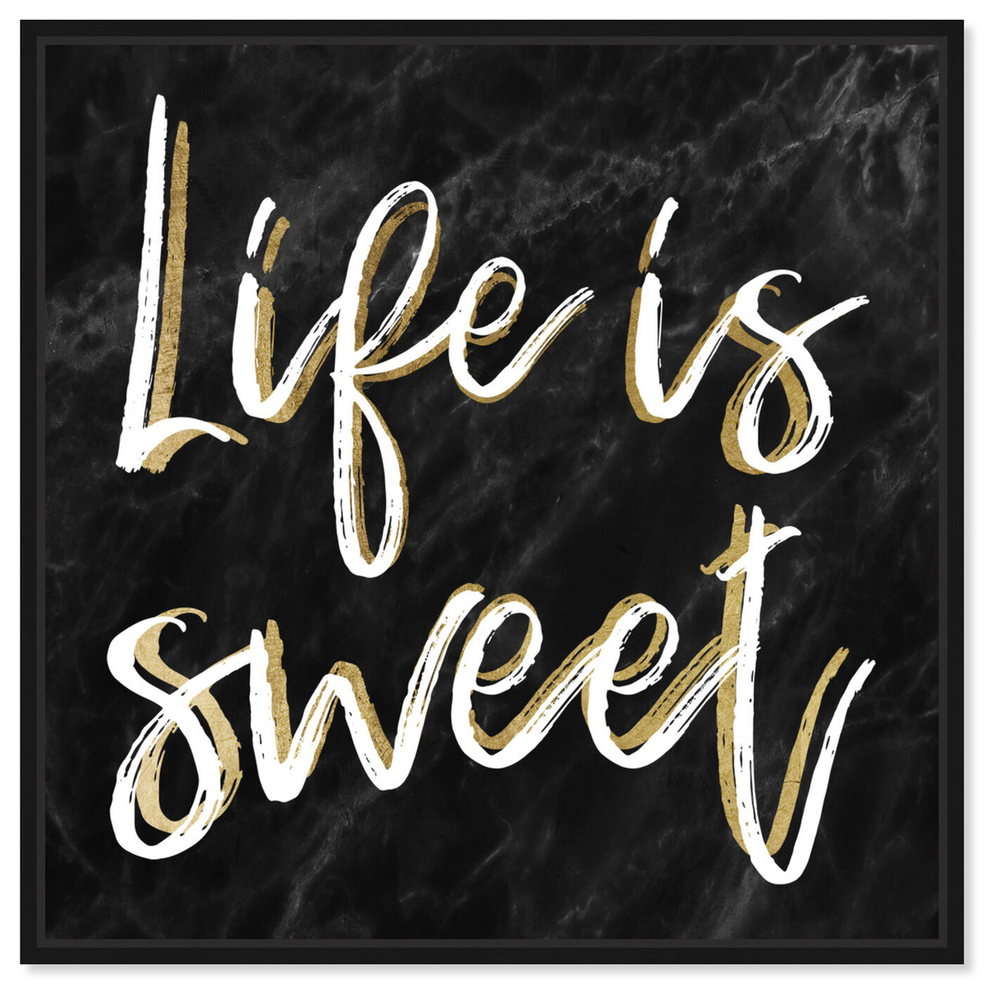 Front view of Life is Sweet Black Marble featuring typography and quotes and inspirational quotes and sayings art.