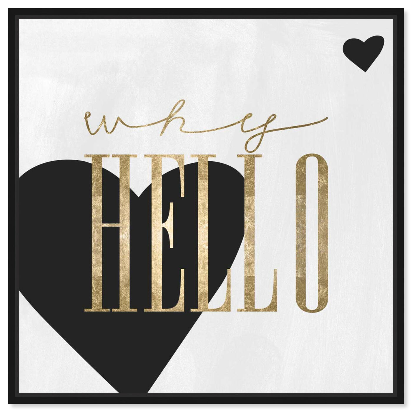Front view of Why Hello featuring typography and quotes and love quotes and sayings art.