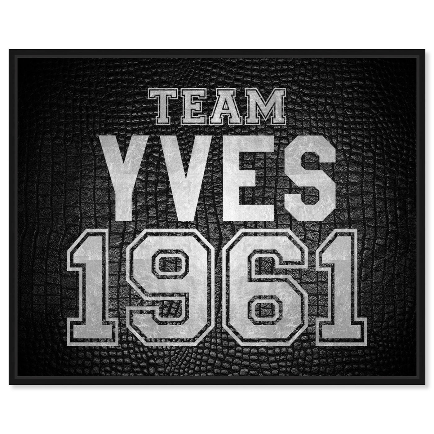 Front view of Team Yves featuring typography and quotes and fashion quotes and sayings art.