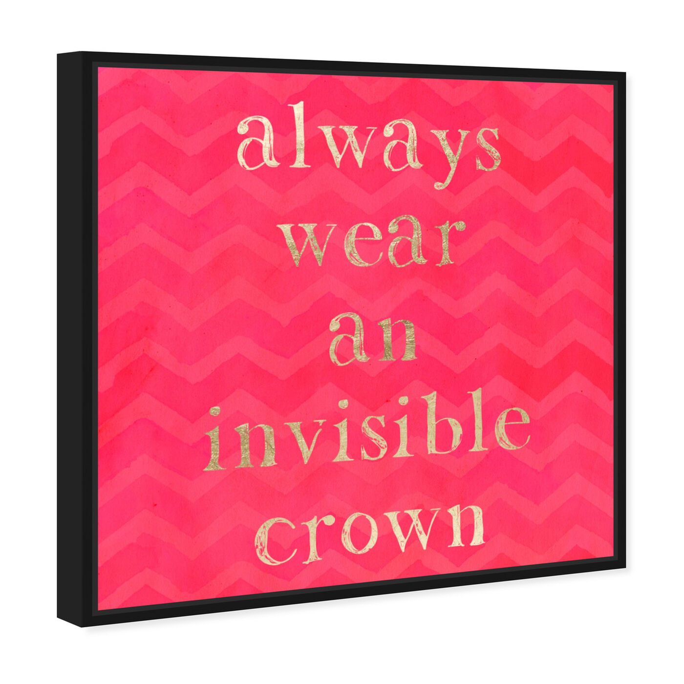 Angled view of Invisible Crown featuring typography and quotes and fashion quotes and sayings art.