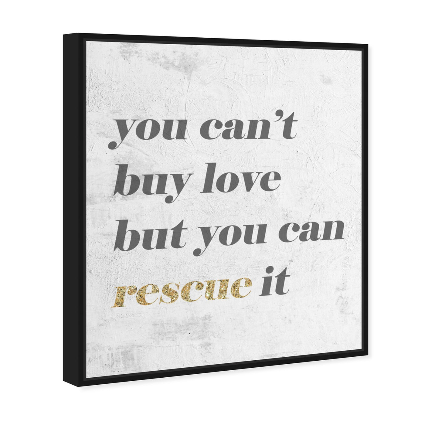 Angled view of Rescue Love featuring typography and quotes and inspirational quotes and sayings art.