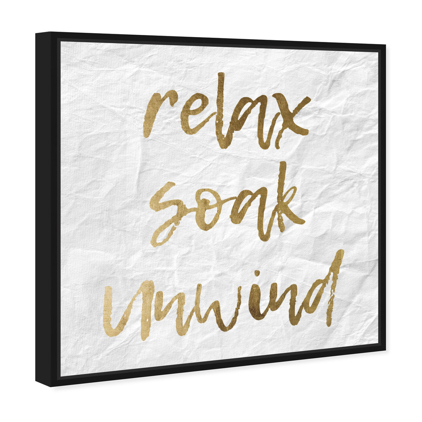 Angled view of Relax Soak Unwind featuring typography and quotes and motivational quotes and sayings art.