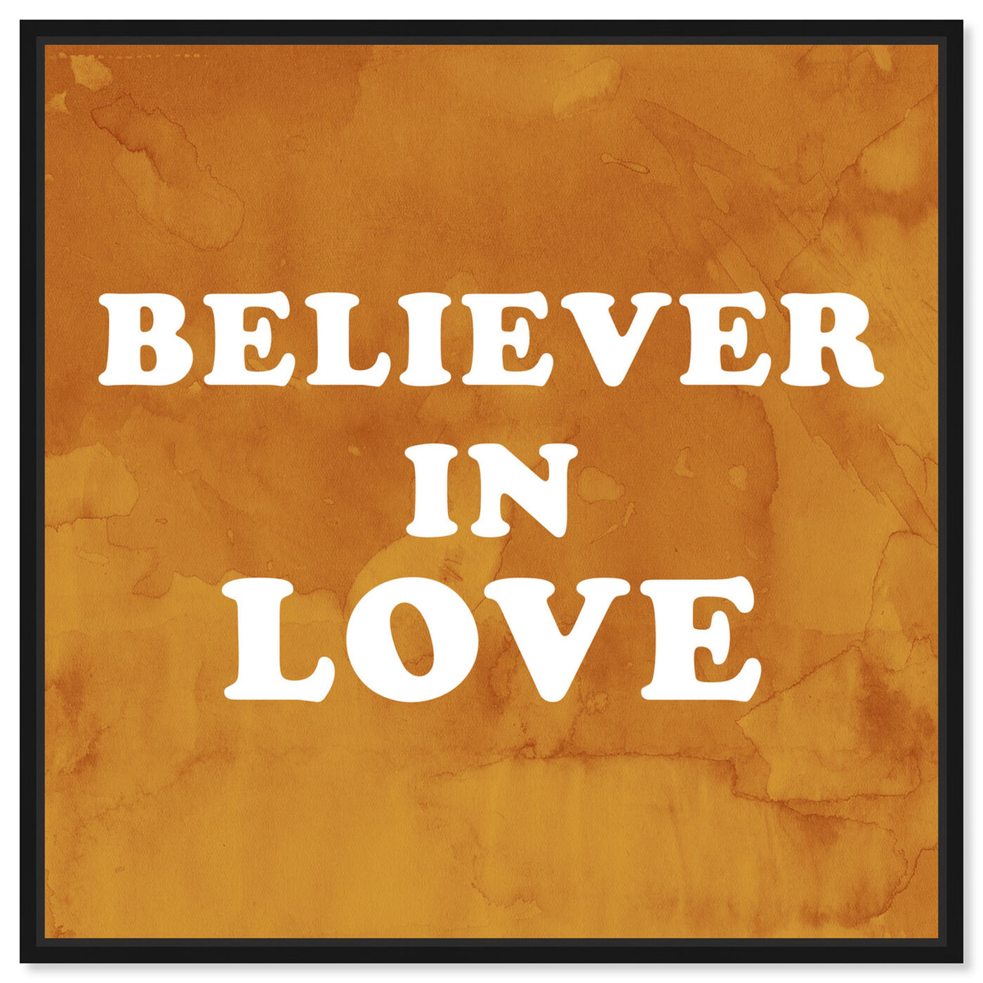Front view of Believer in Love featuring typography and quotes and love quotes and sayings art.