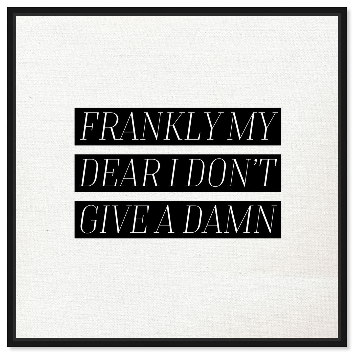 Front view of Frankly My Dear featuring typography and quotes and funny quotes and sayings art.