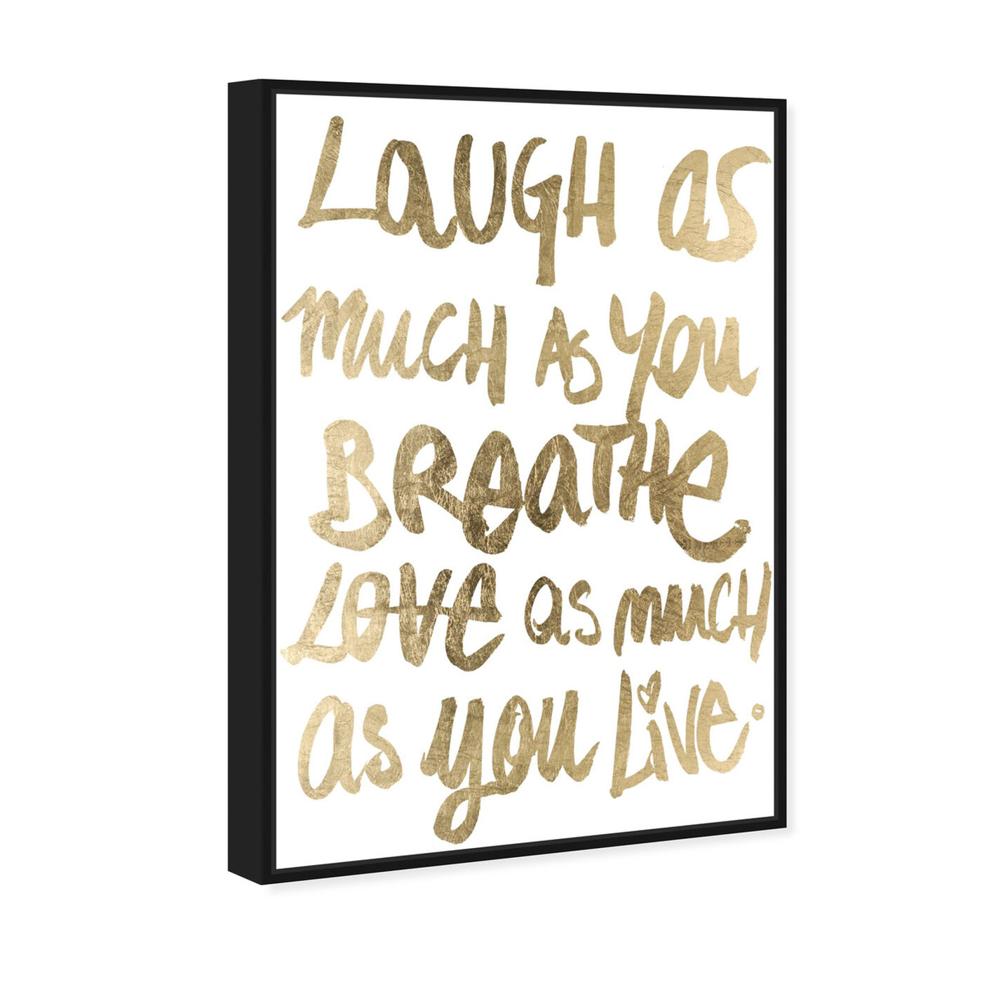 Angled view of Laugh Gold featuring typography and quotes and inspirational quotes and sayings art.