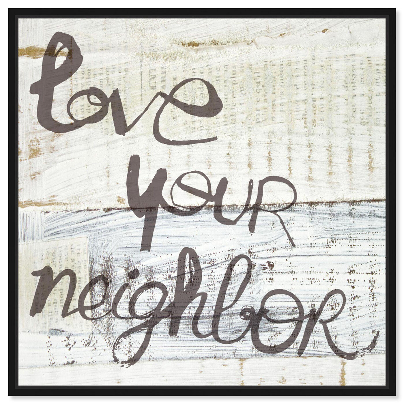 Front view of Love Your Neighbor featuring typography and quotes and love quotes and sayings art.