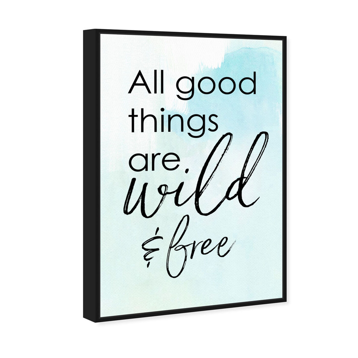 Angled view of Good Wild And Free featuring typography and quotes and motivational quotes and sayings art.