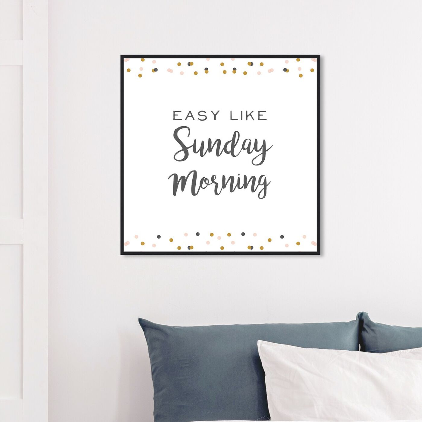 Hanging view of Easy Like Sunday Morning featuring typography and quotes and quotes and sayings art.