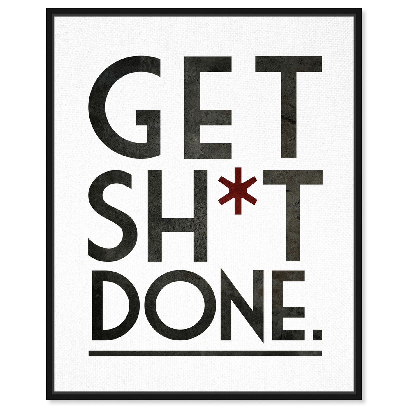 Front view of Get It Done featuring typography and quotes and funny quotes and sayings art.