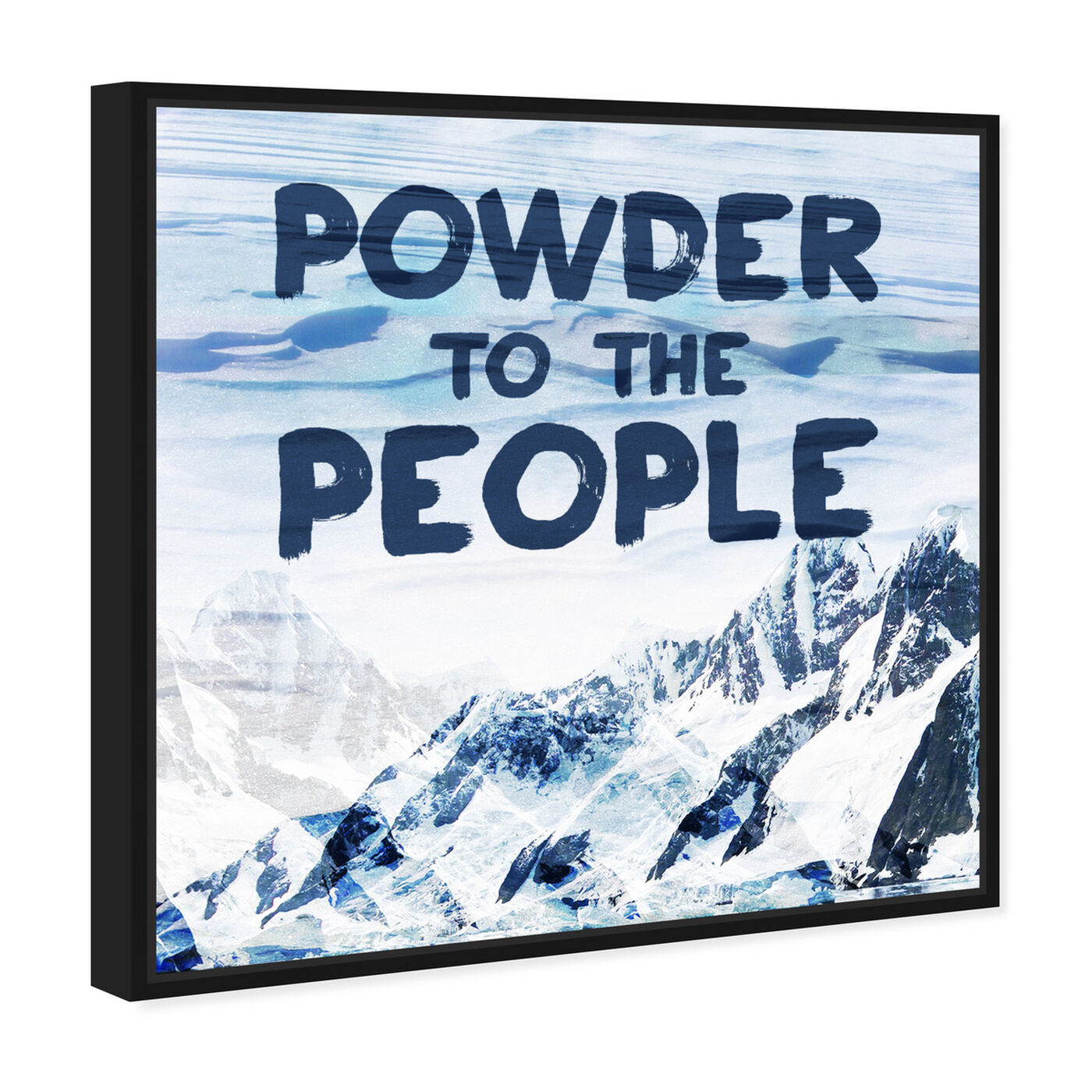 Angled view of Powder to the People featuring typography and quotes and quotes and sayings art.