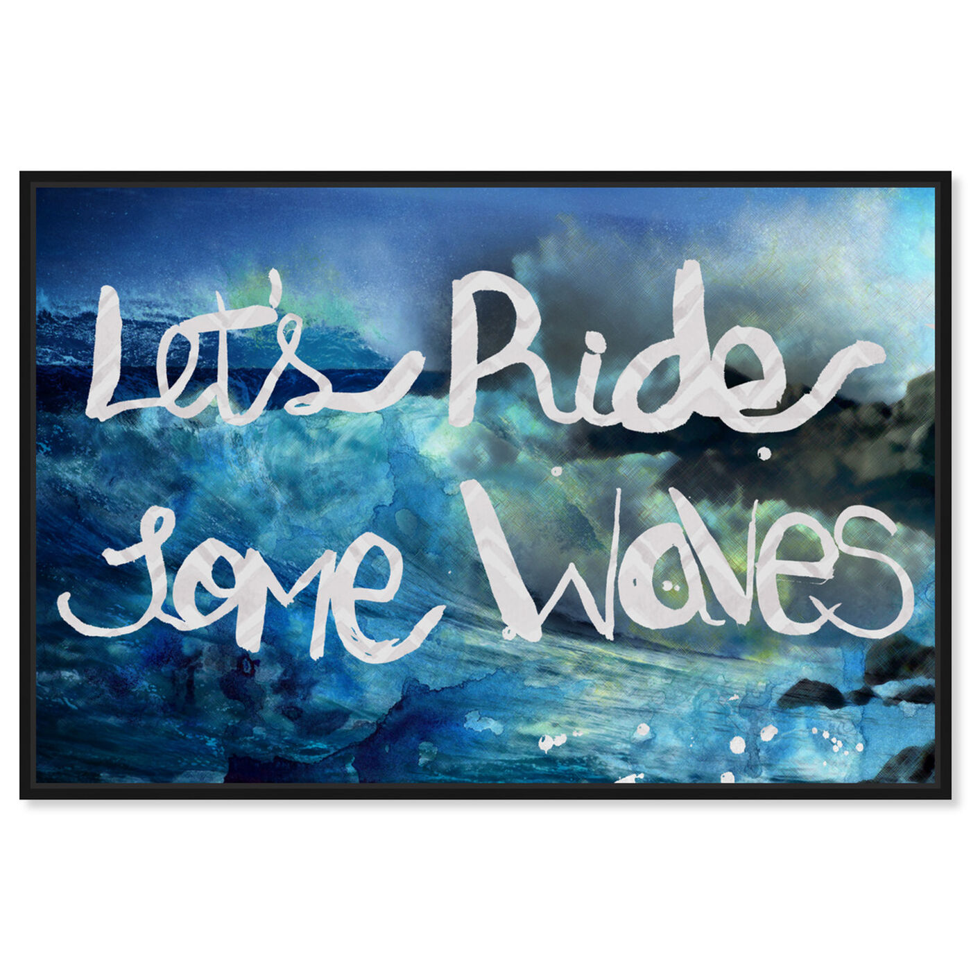 Front view of Ride Some Waves featuring typography and quotes and inspirational quotes and sayings art.
