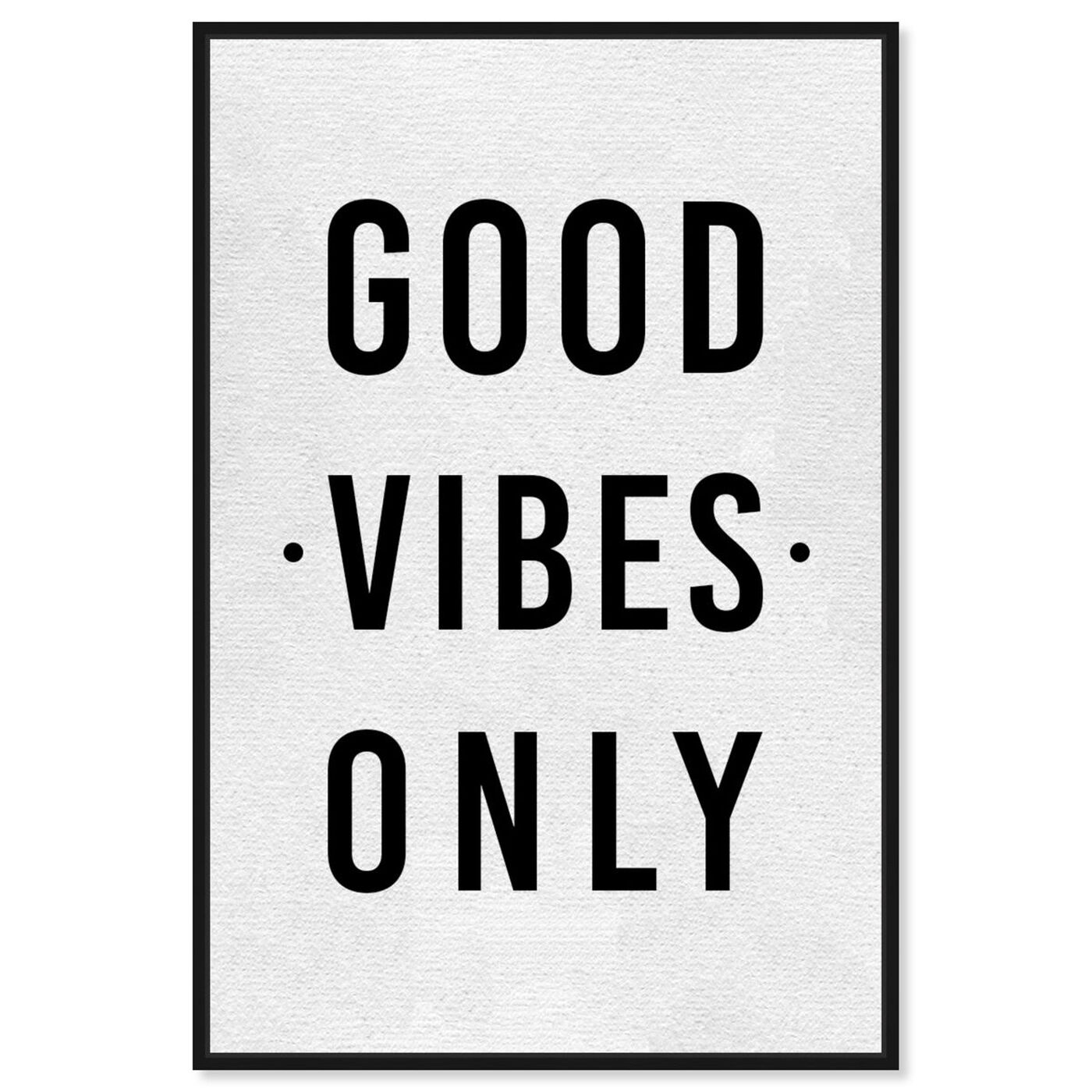 Good Vibes Only  Typography and Quotes Wall Art by Oliver Gal