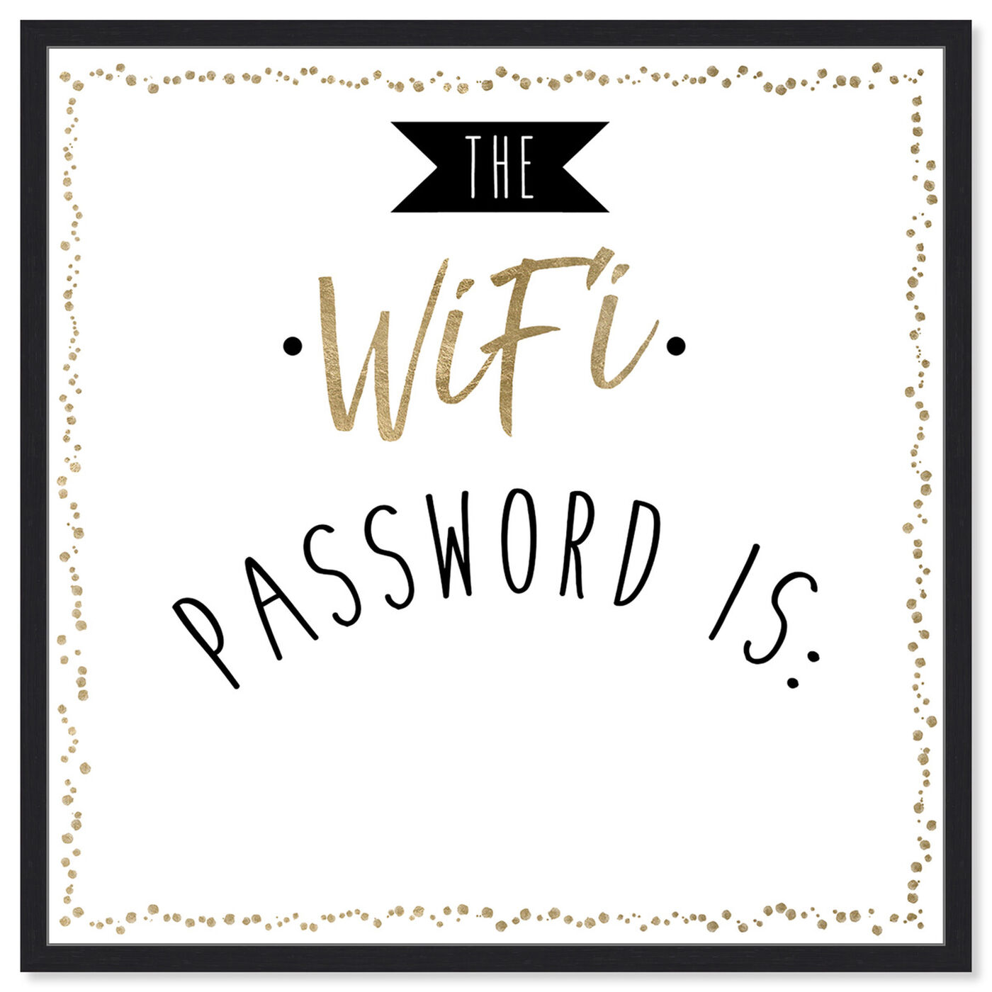 Front view of WIfi Password featuring typography and quotes and quotes and sayings art.